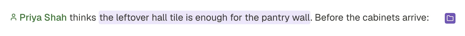 A line with a mention of Priya Shah, in green with a person icon, and the words “the leftover hall tile is enough for the pantry wall” highlighted in lilac, with a project badge in the right margin